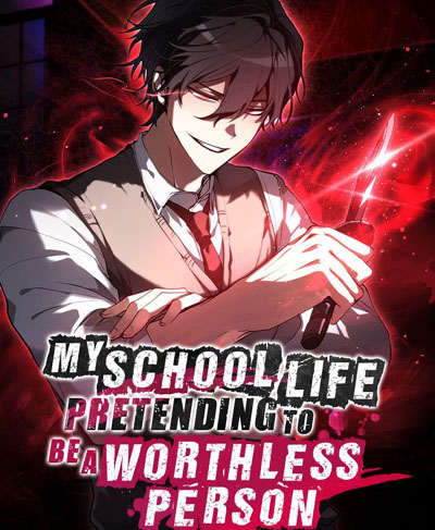 My School Life Pretending to Be a Worthless Person